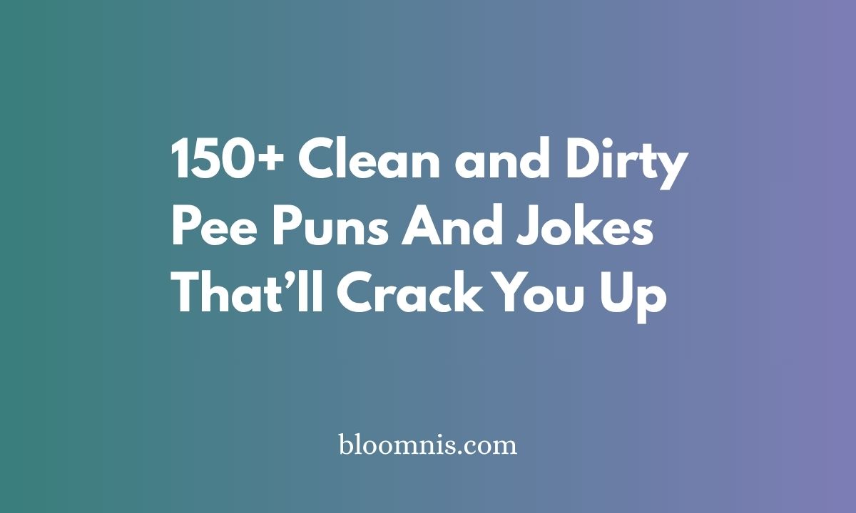 Clean and Dirty Pee Puns And Jokes That’ll Crack You Up