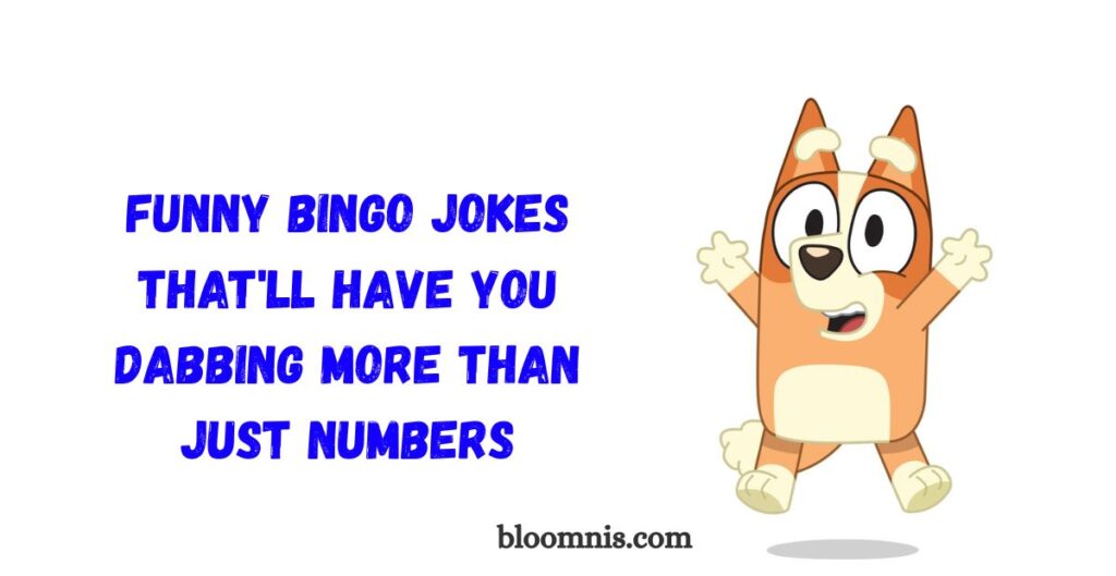 Funny Bingo Jokes That'll Have You Dabbing More Than Just Numbers