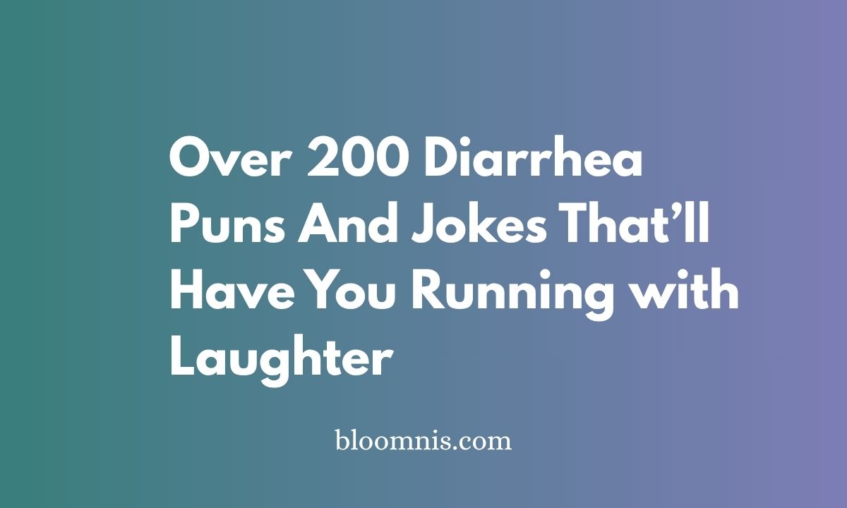 Over 200 Diarrhea Puns And Jokes That’ll Have You Running with Laughter