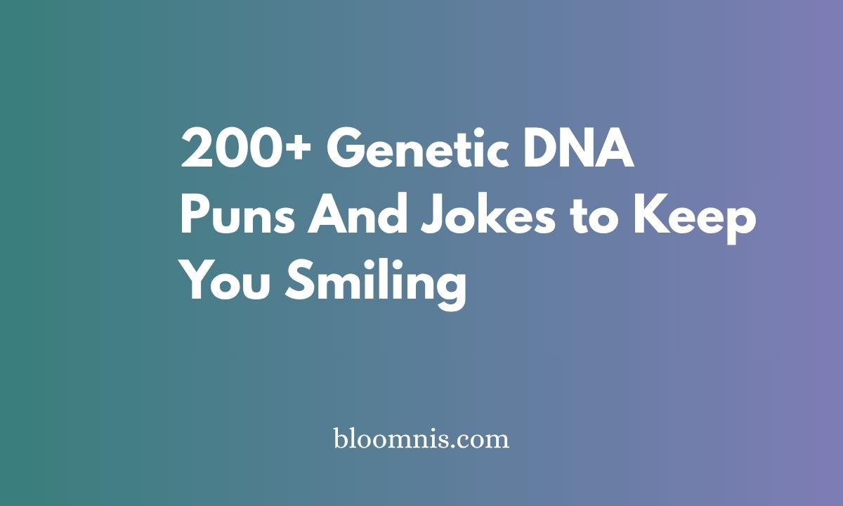 200+ Genetic DNA Puns And Jokes to Keep You Smiling