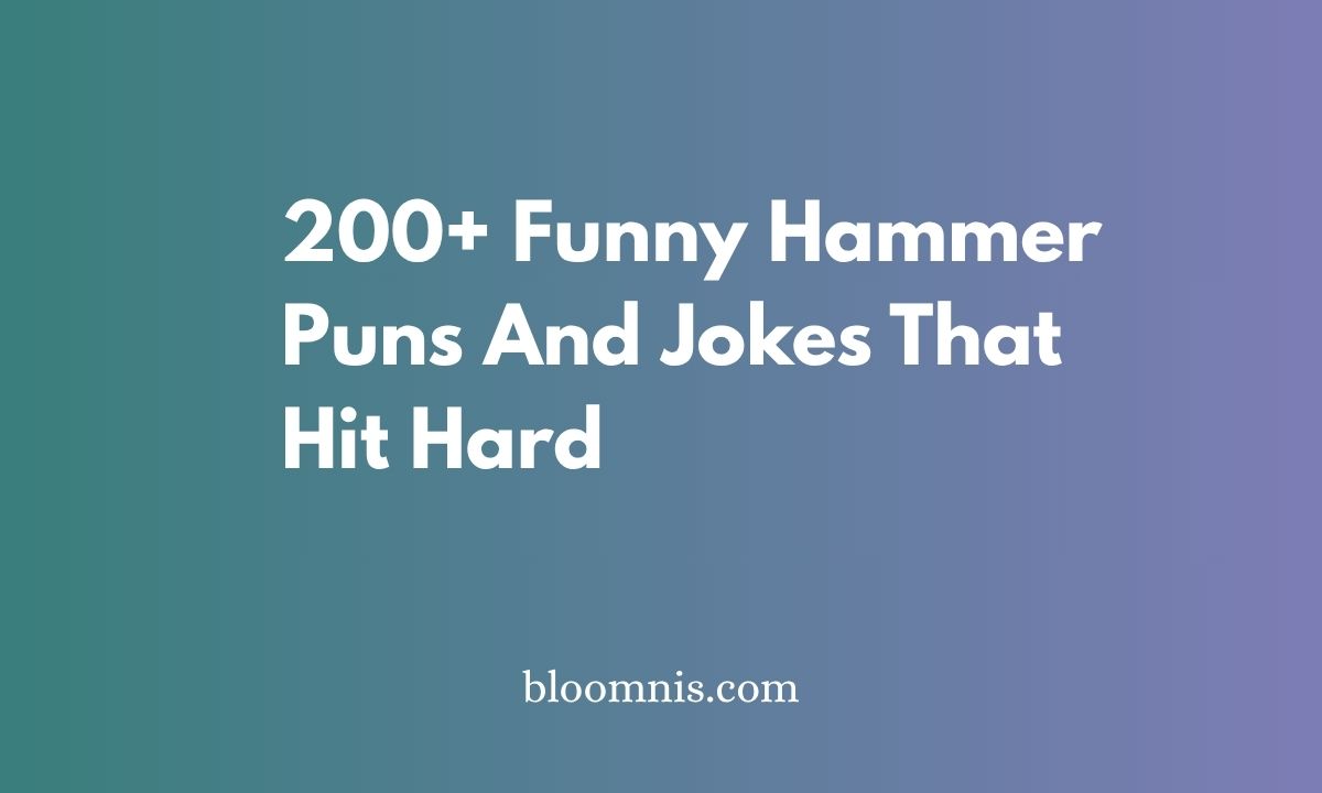 200+ Funny Hammer Puns And Jokes That Hit Hard