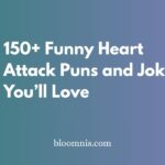 150+ Funny Heart Attack Puns and Jokes You’ll Love