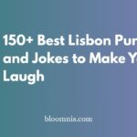150+ Best Lisbon Puns and Jokes to Make You Laugh