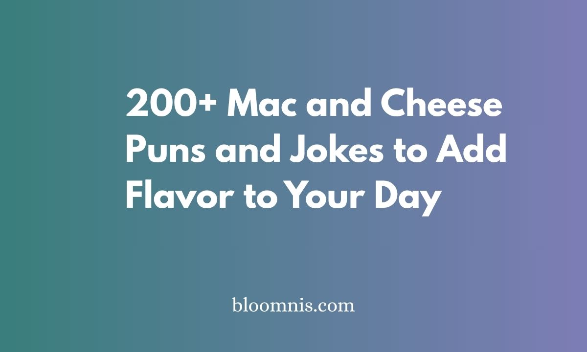 200+ Mac and Cheese Puns and Jokes to Add Flavor to Your Day