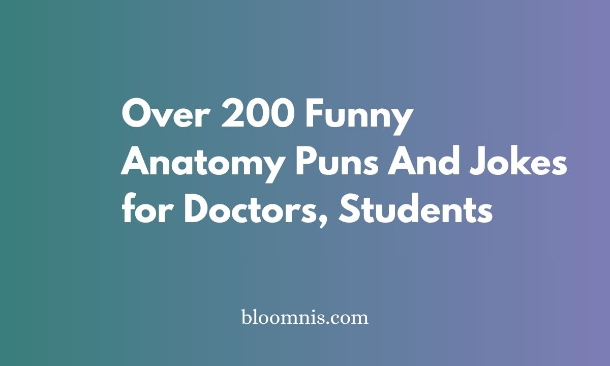 Over 200 Funny Anatomy Puns And Jokes for Doctors, Students