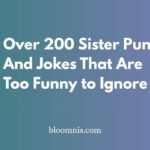 Over 200 Sister Puns And Jokes That Are Too Funny to Ignore