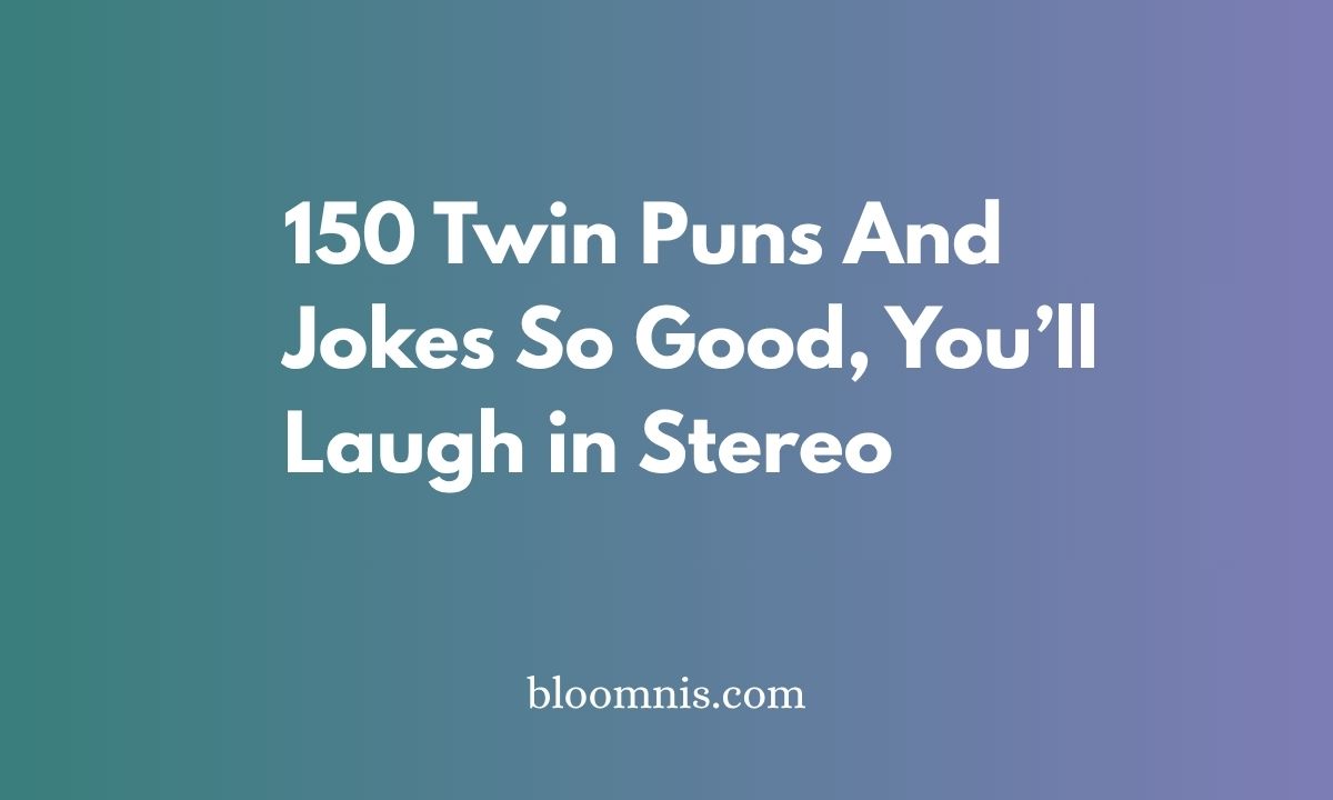 150 Twin Puns And Jokes So Good, You’ll Laugh in Stereo