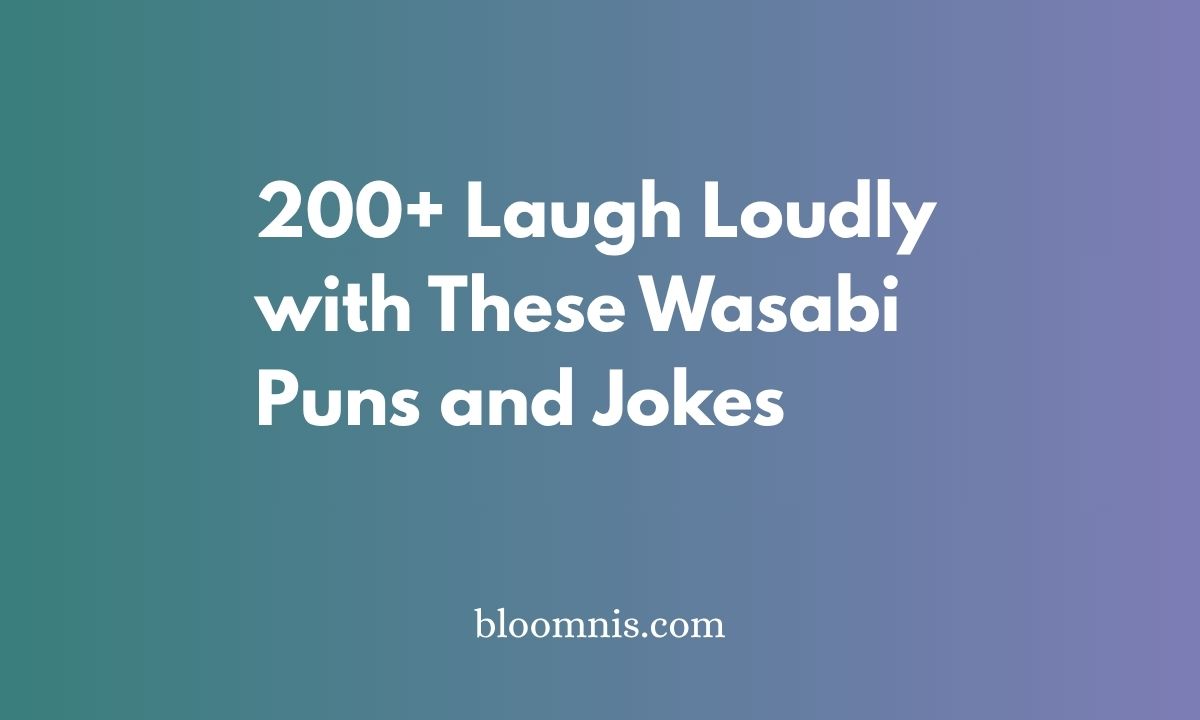 200+ Laugh Loudly with These Wasabi Puns and Jokes