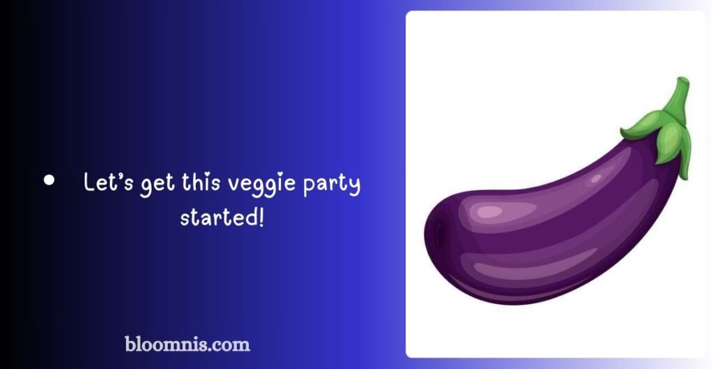 Witty Eggplant Sayings for Foodies