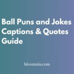 Ball Puns and Jokes Captions & Quotes Guide