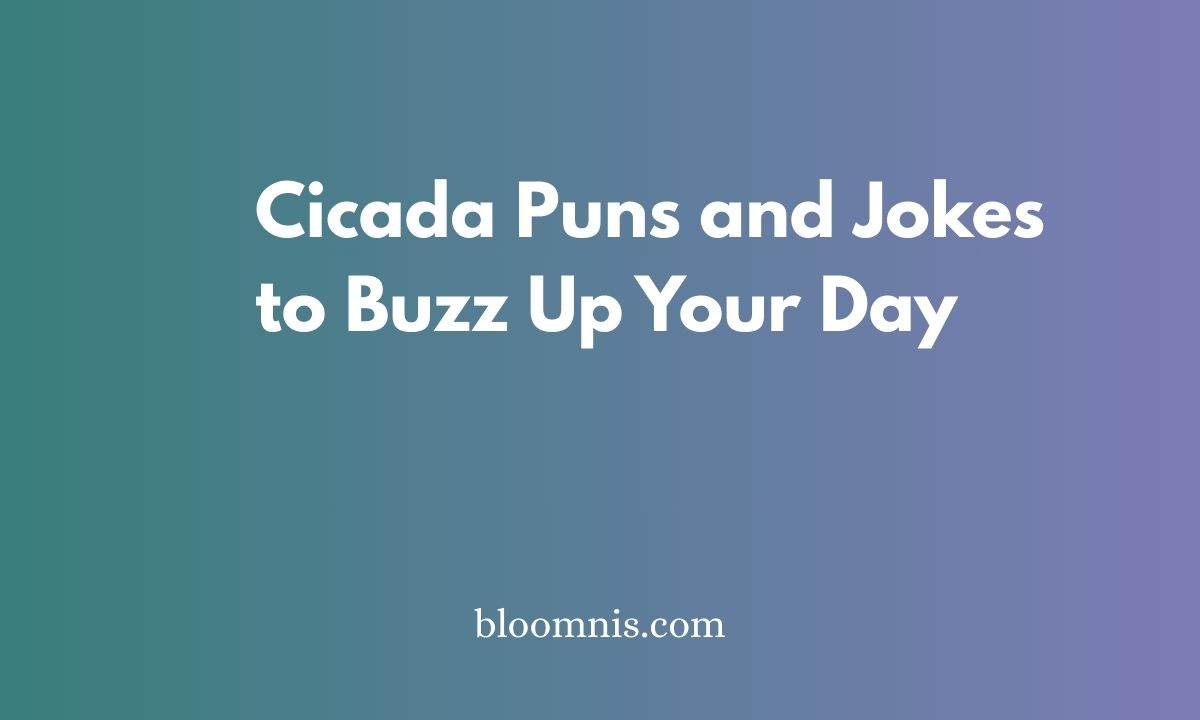 Cicada Puns and Jokes to Buzz Up Your Day