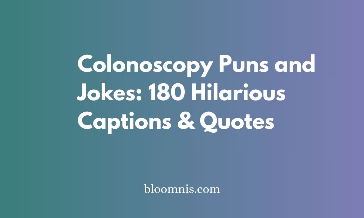 Colonoscopy Puns and Jokes: 180 Hilarious Captions & Quotes