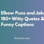 Elbow Puns and Jokes: 180+ Witty Quotes & Funny Captions