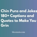 Chin Puns and Jokes: 180+ Captions and Quotes to Make You Grin