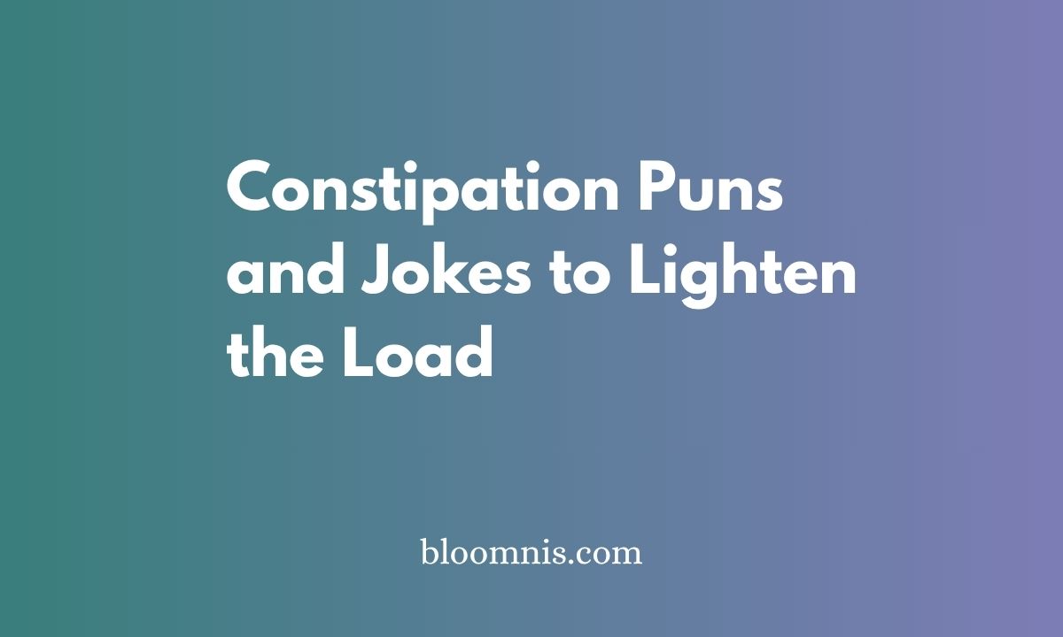 Constipation Puns and Jokes to Lighten the Load