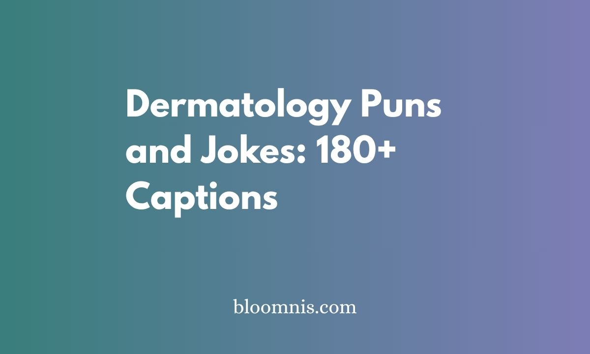 Dermatology Puns and Jokes: 180+ Captions and Quotes