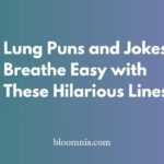 Lung Puns and Jokes: Breathe Easy with These Hilarious Lines