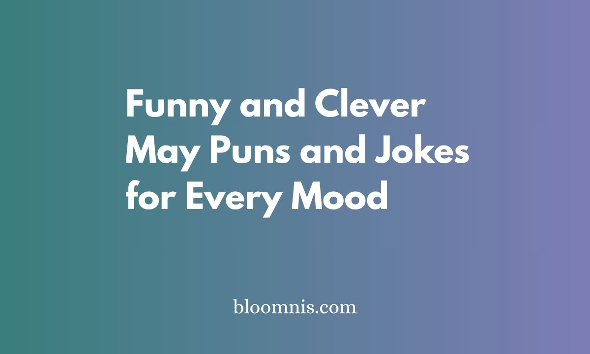 Funny and Clever May Puns and Jokes for Every Mood