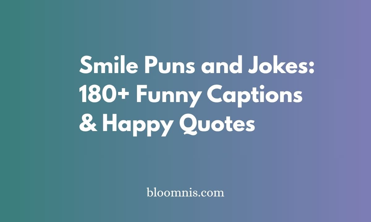 Smile Puns and Jokes: 180+ Funny Captions & Happy Quotes