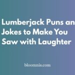 Lumberjack Puns and Jokes to Make You Saw with Laughter