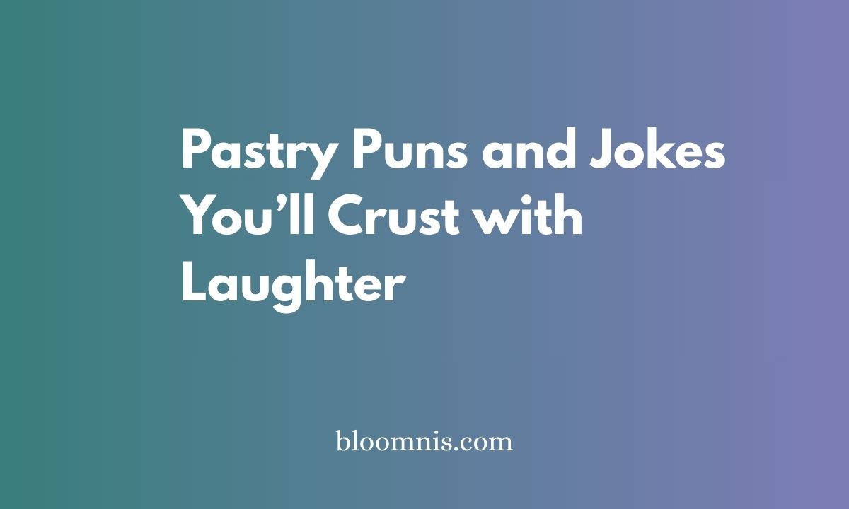 Pastry Puns and Jokes You’ll Crust with Laughter