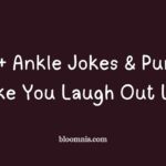 103+ Ankle Jokes & Puns to Make You Laugh Out Loud