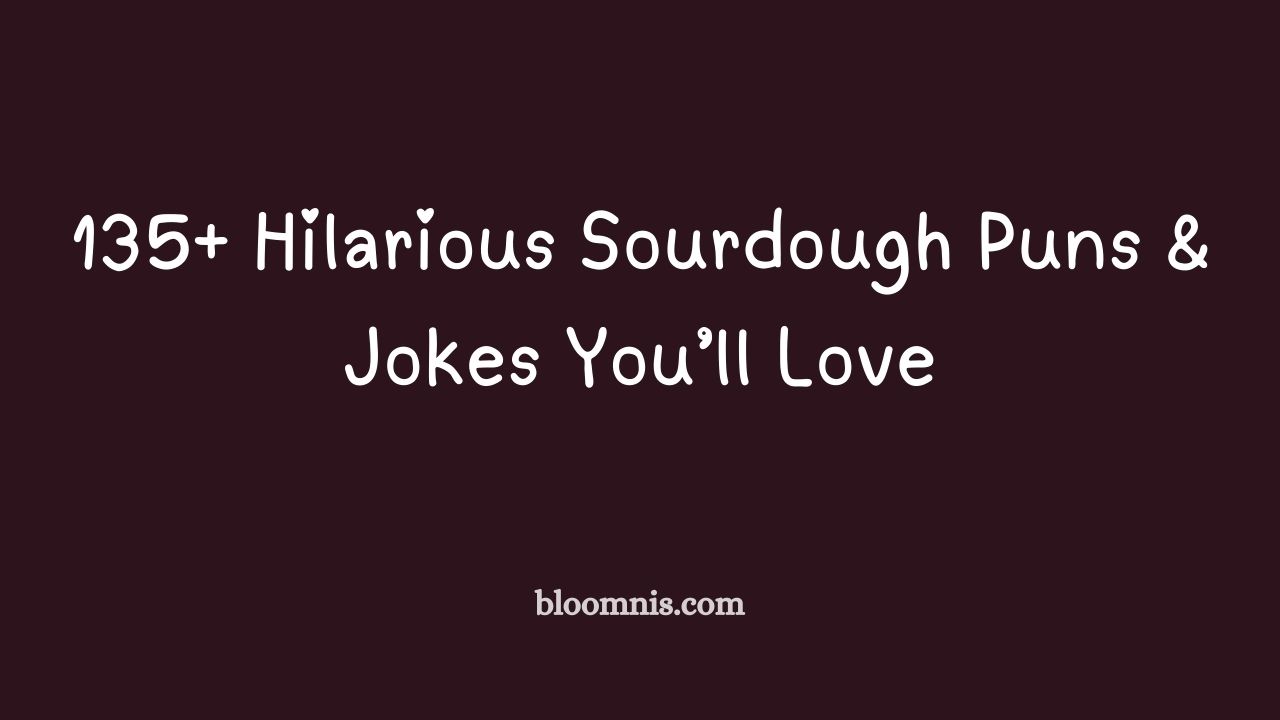 135+ Hilarious Sourdough Puns & Jokes You’ll Love