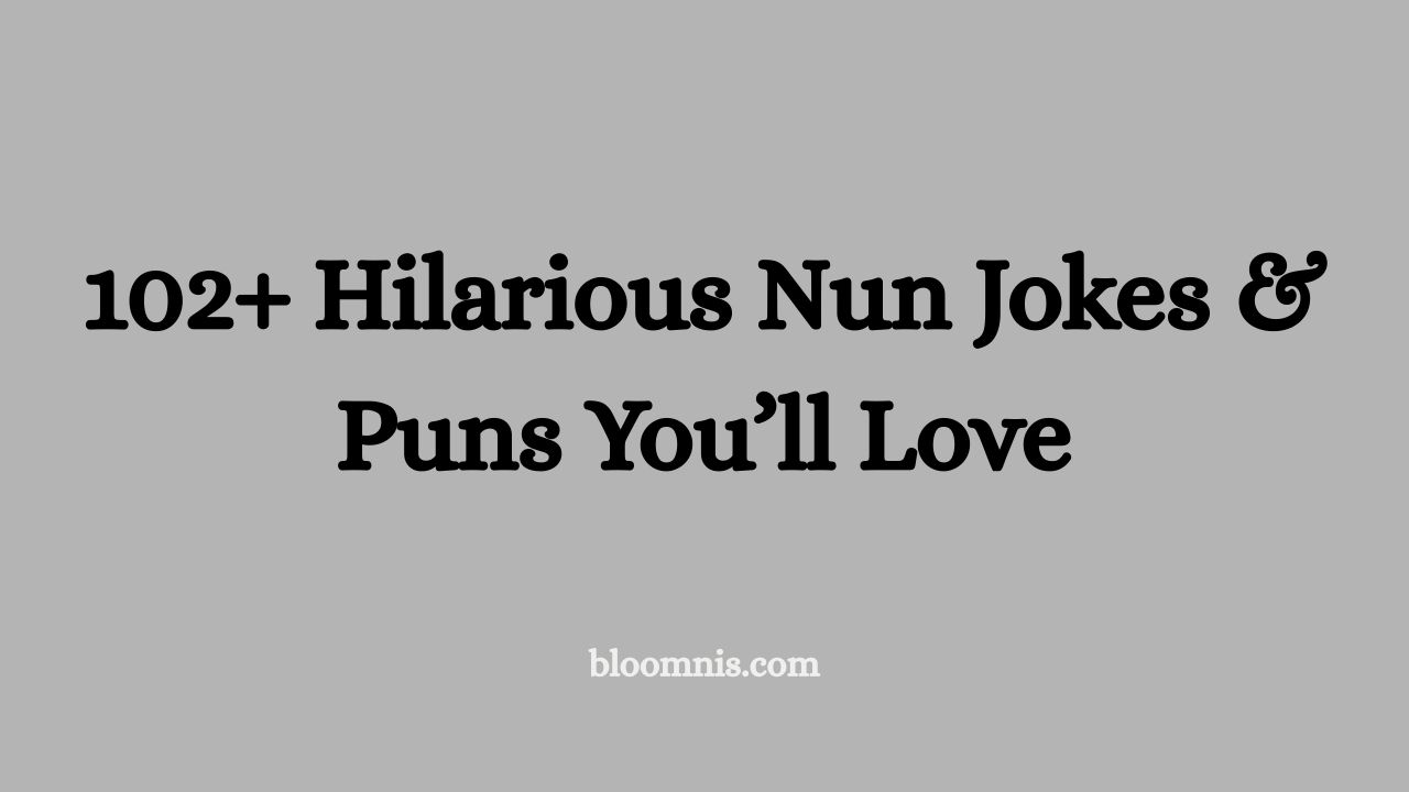 102+ Hilarious Nun Jokes & Puns You’ll Love