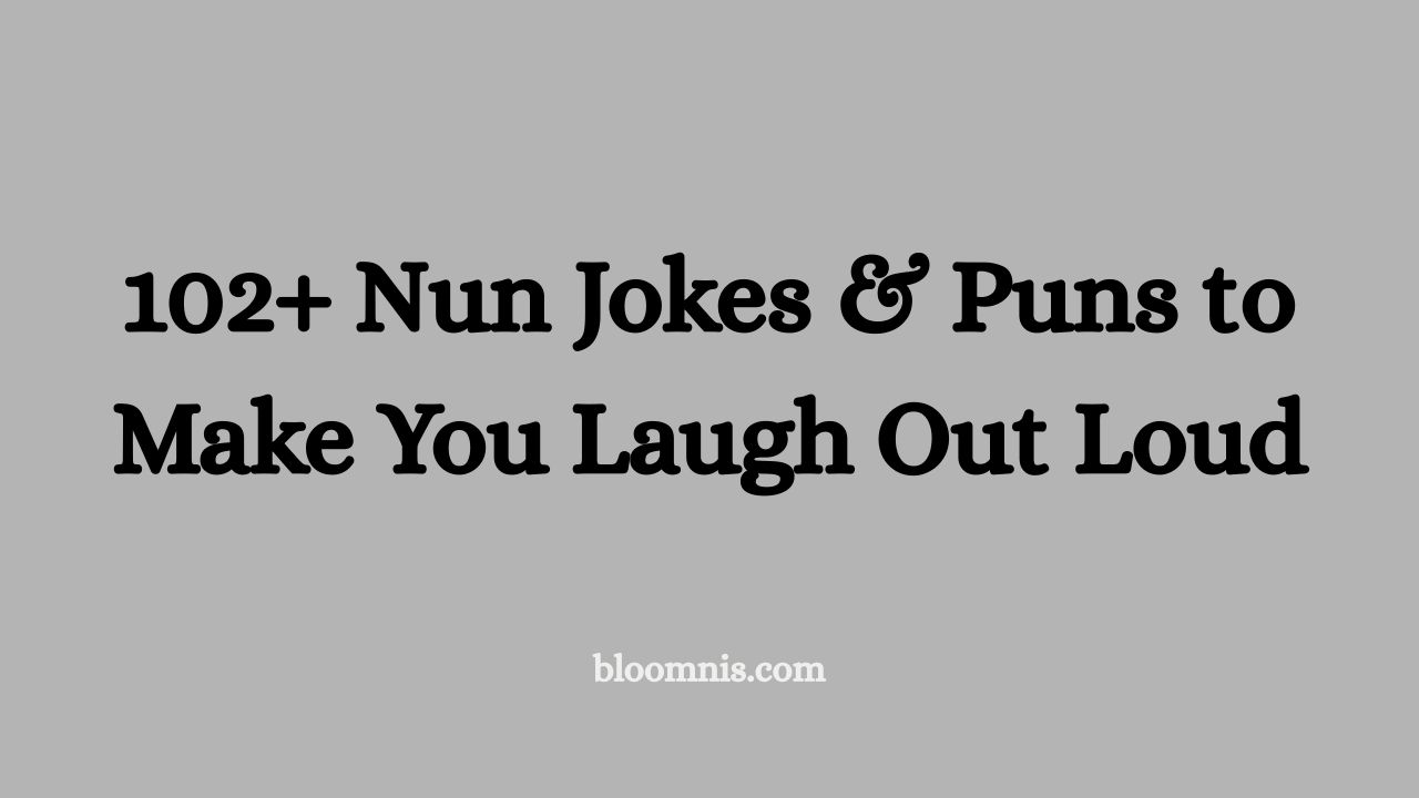 102+ Nun Jokes & Puns to Make You Laugh Out Loud
