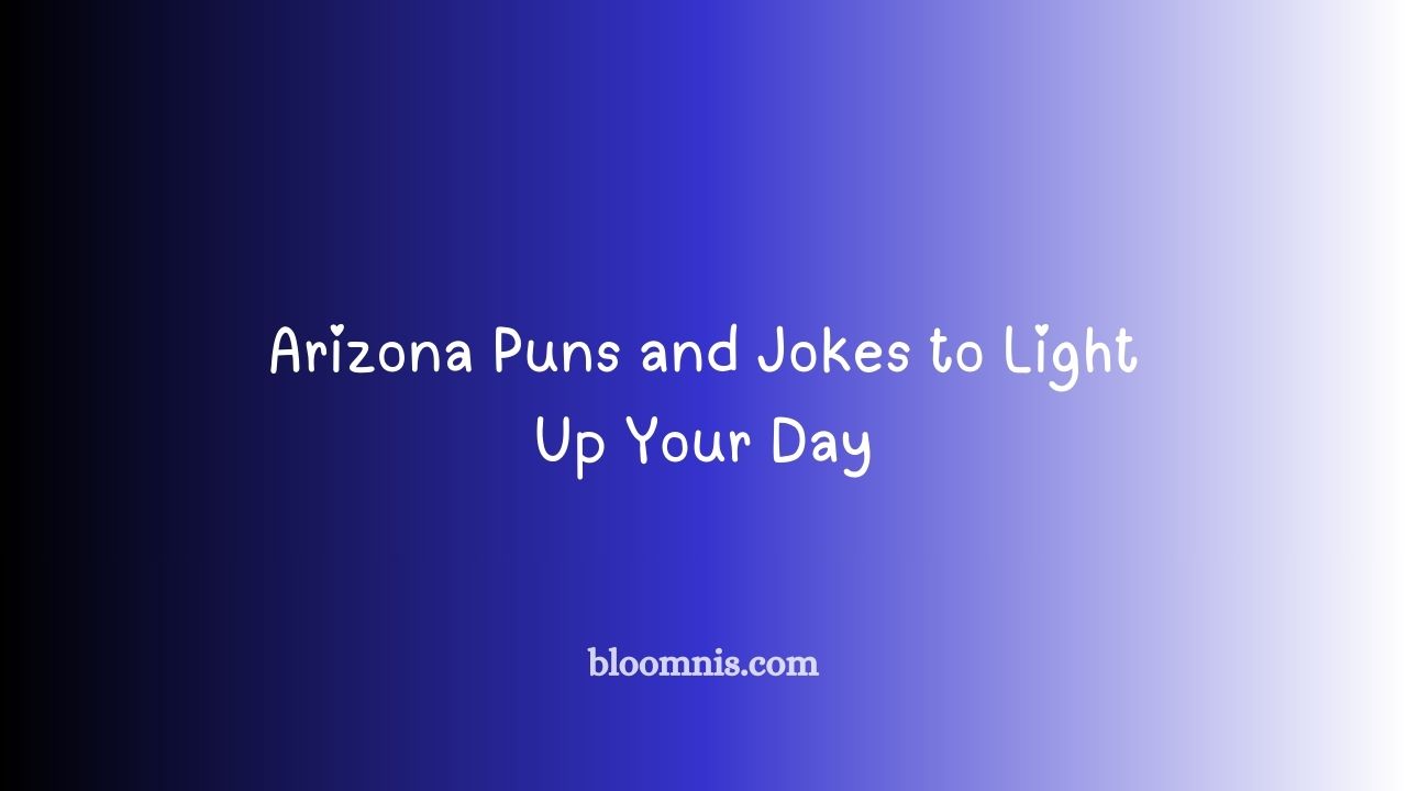 Arizona Puns and Jokes to Light Up Your Day