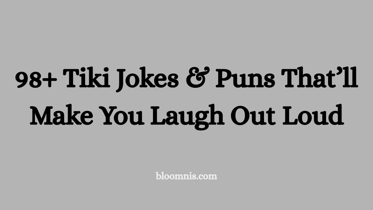 98+ Tiki Jokes & Puns That’ll Make You Laugh Out Loud