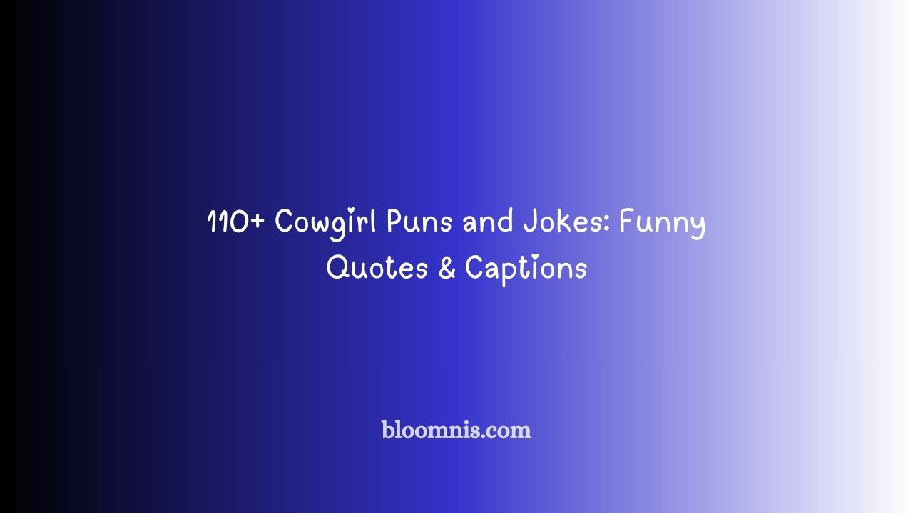110+ Cowgirl Puns and Jokes: Funny Quotes & Captions