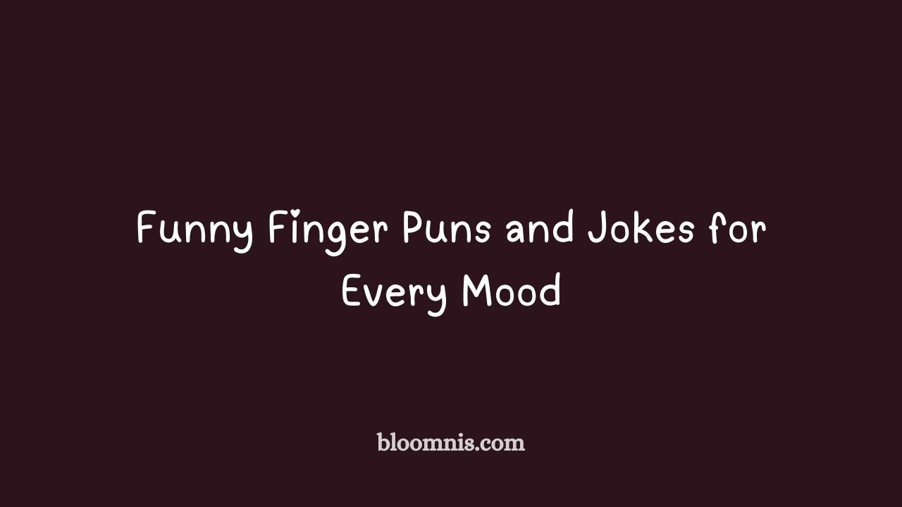 finger puns and jokes