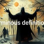 Ominous Definition: Meaning & Usage Explained Clearly
