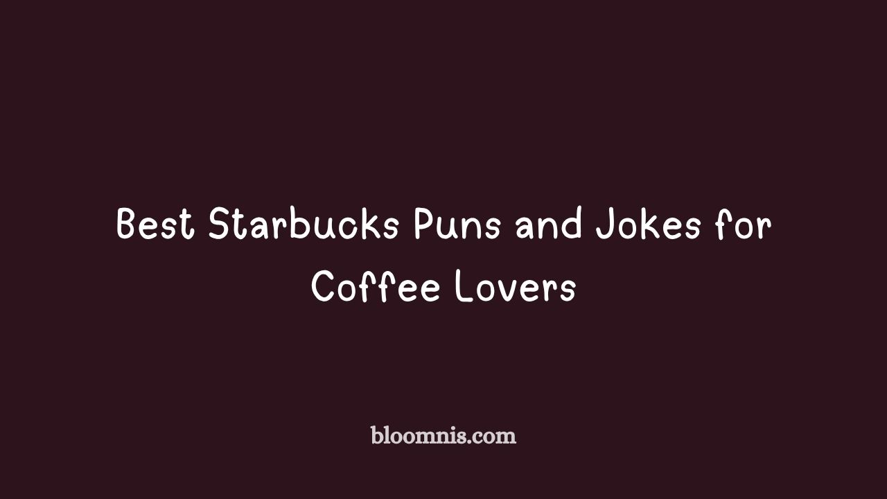 starbucks puns and jokes