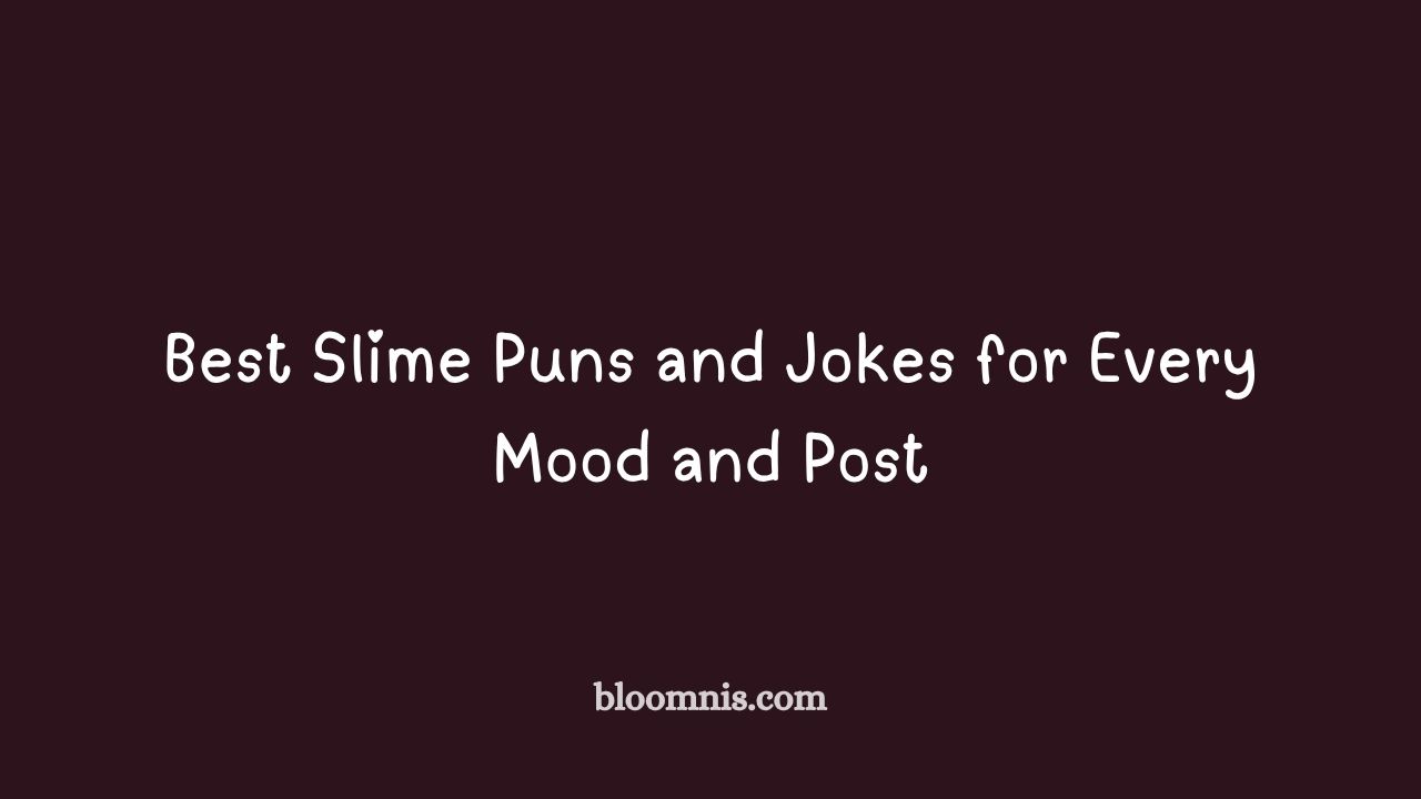 slime puns and jokes