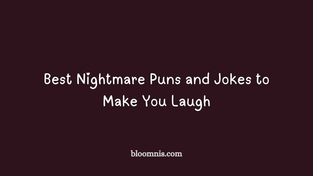 nightmare puns and jokes