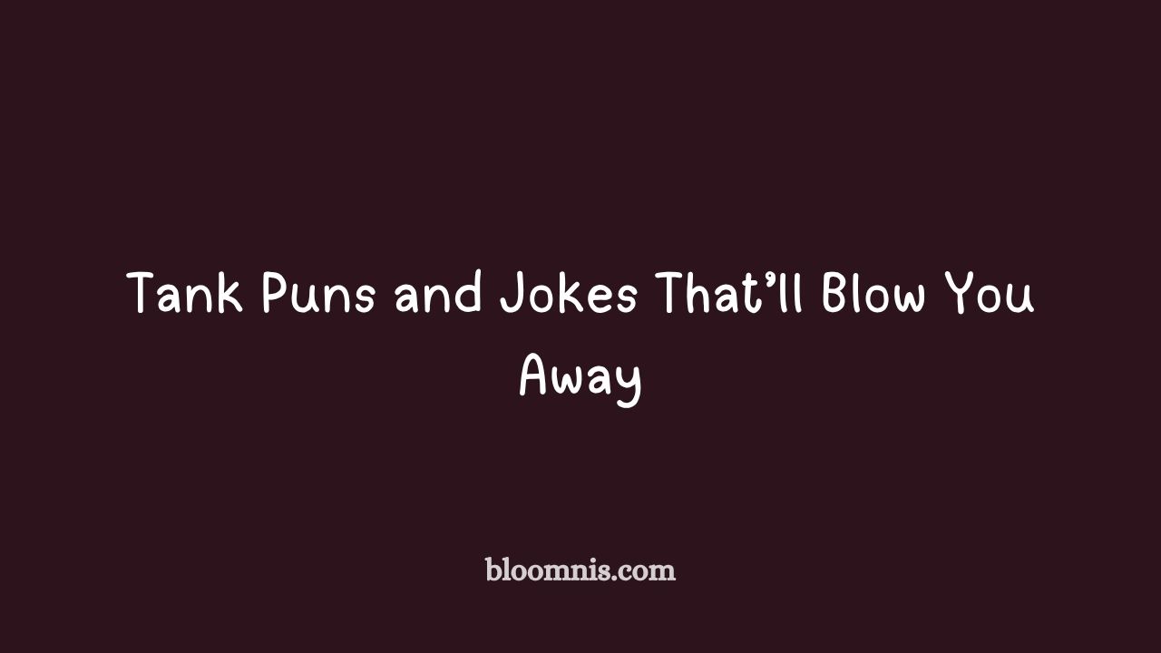 tank puns and jokes