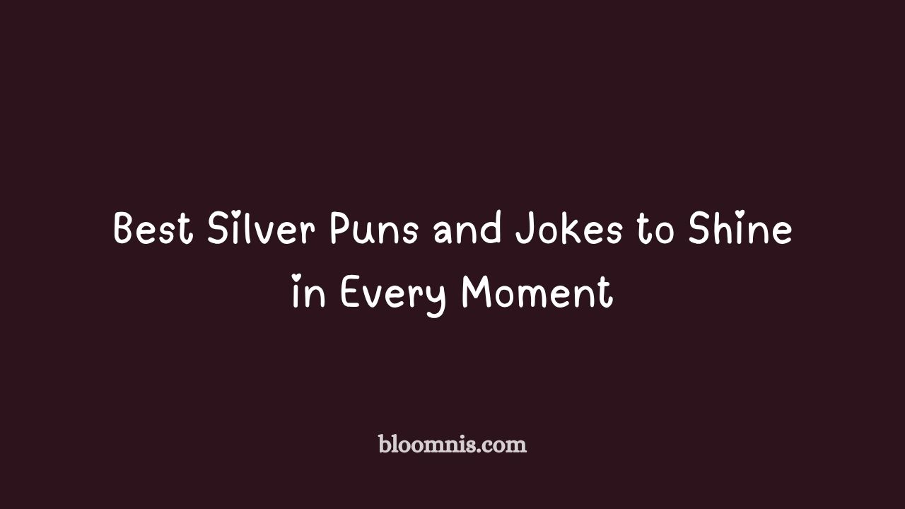 silver puns and jokes