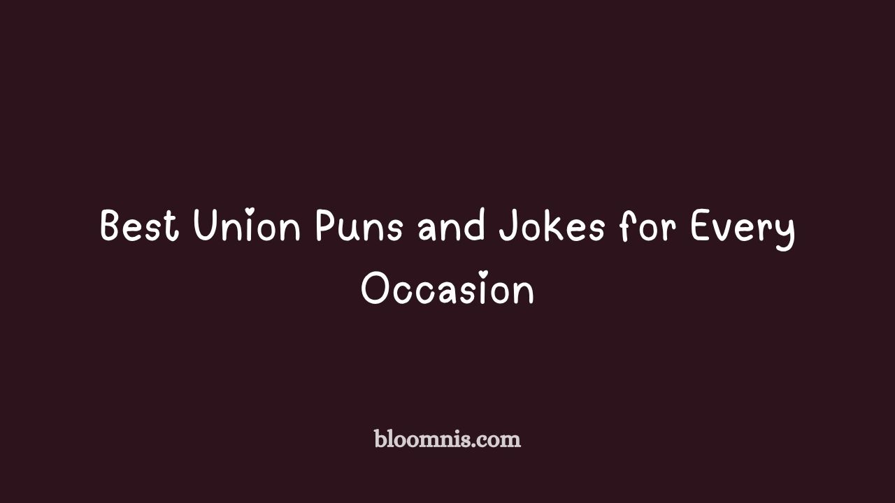 union puns and jokes