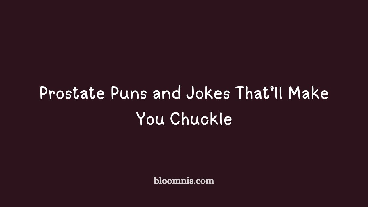 prostate puns and jokes