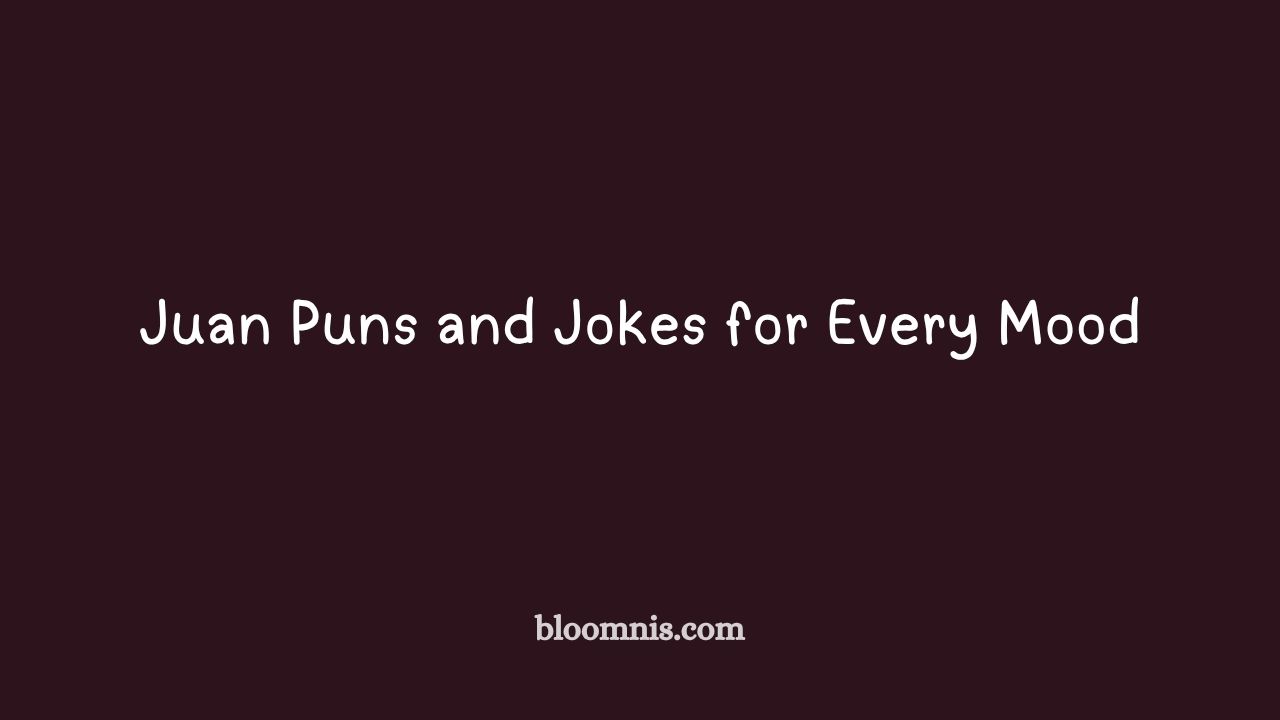 juan puns and jokes
