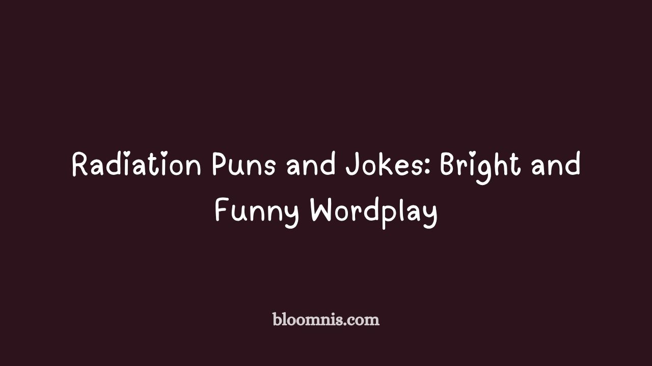 radiation puns and jokes