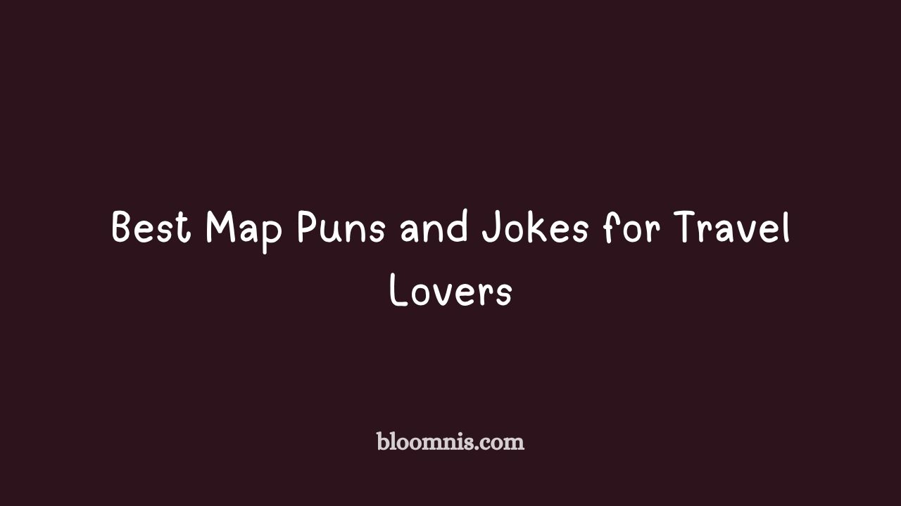 map puns and jokes