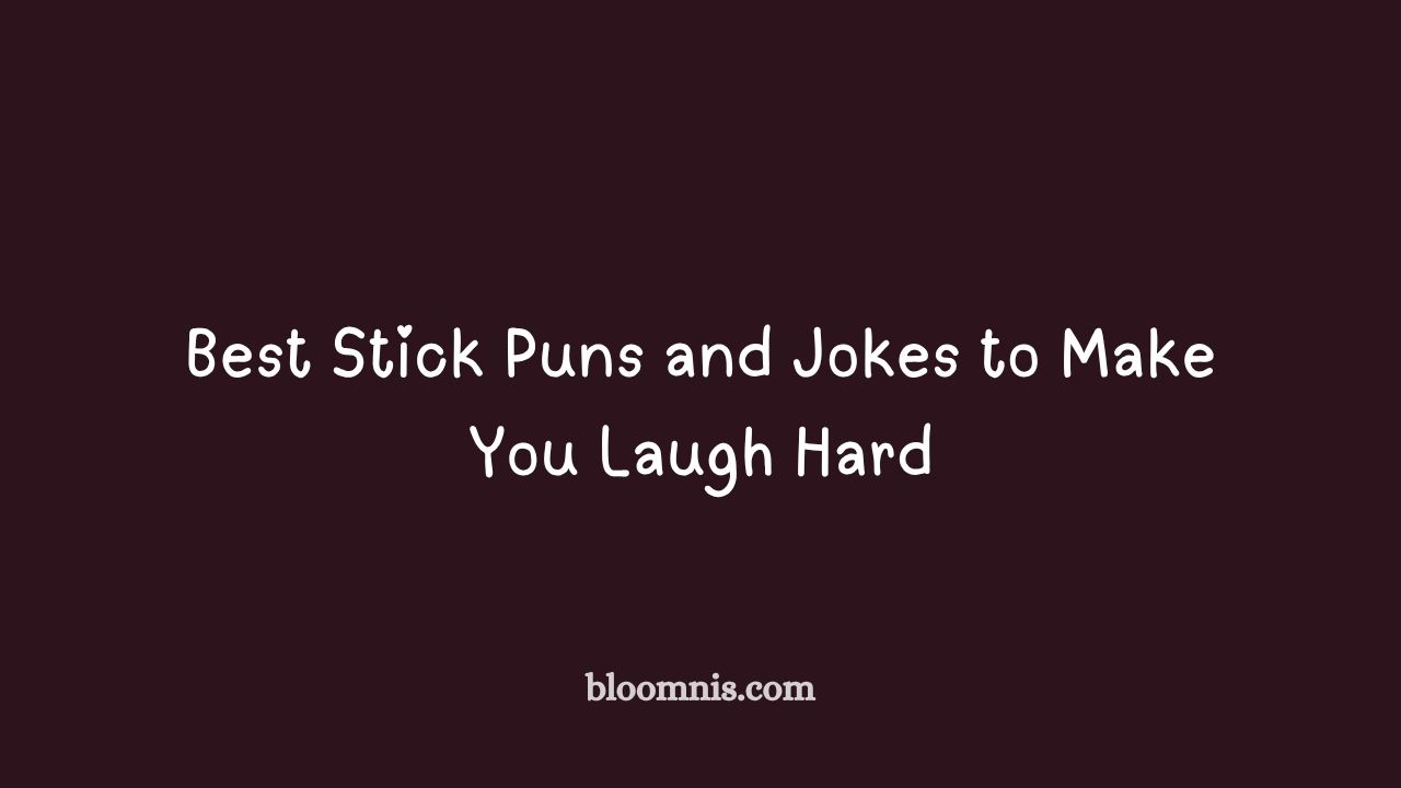 stick puns and jokes