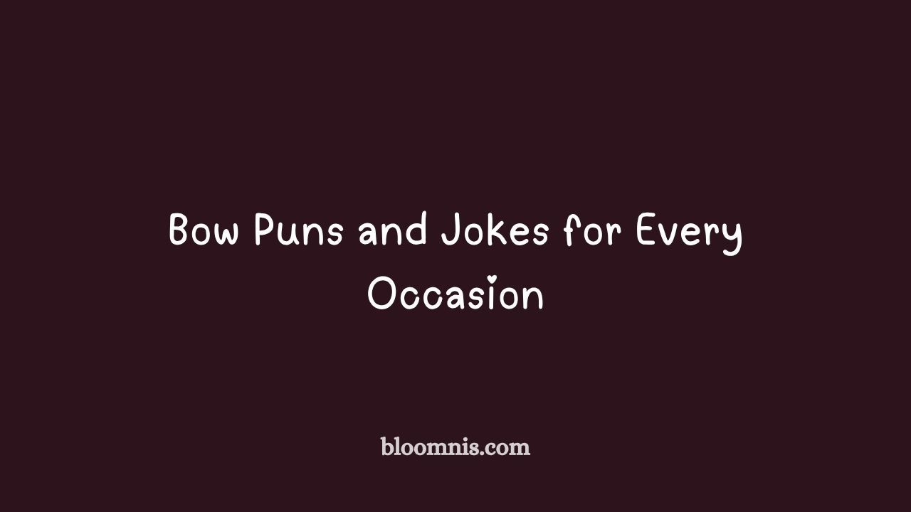 bow puns and jokes