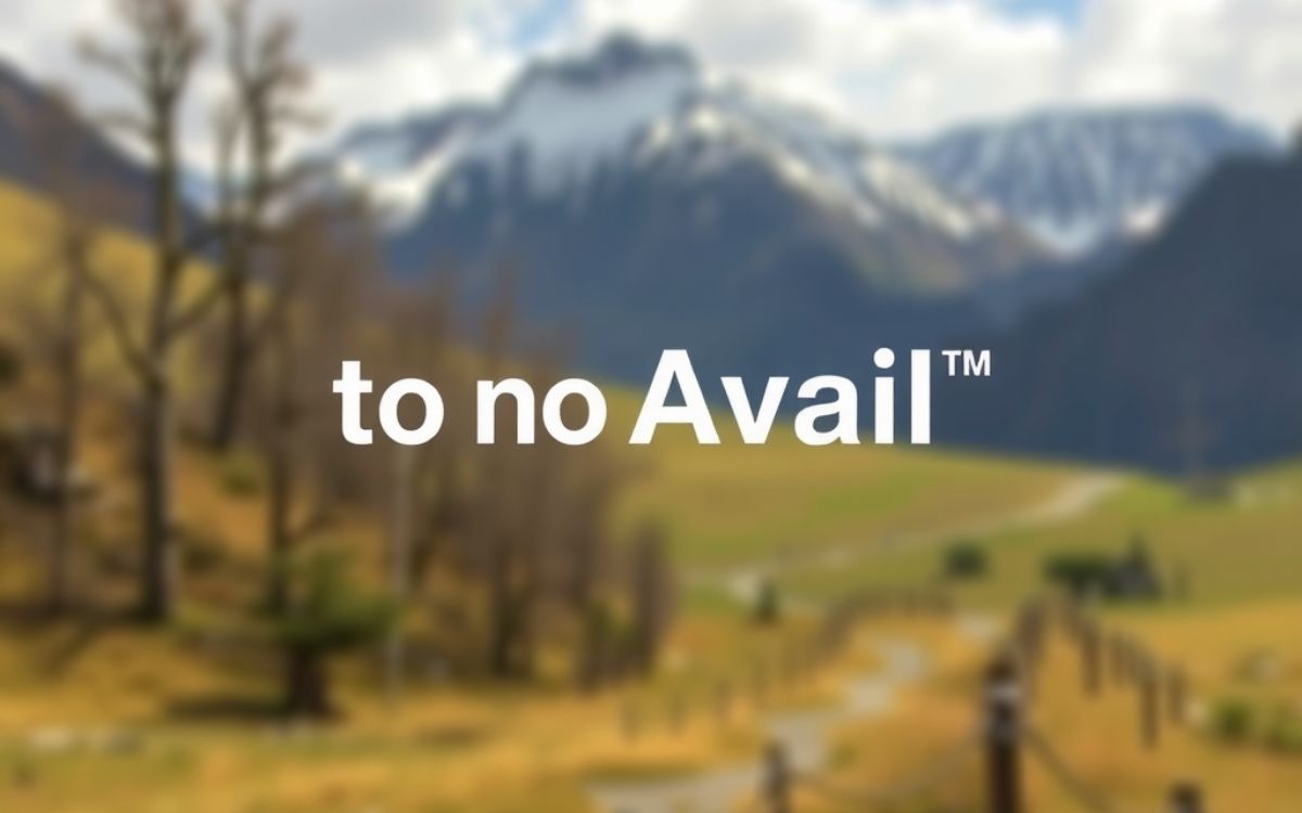 What Does To No Avail Mean? Easy Explanation
