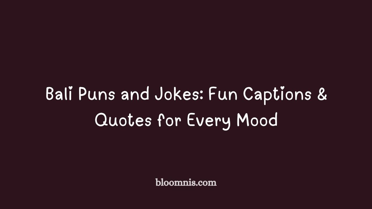 bali puns and jokes