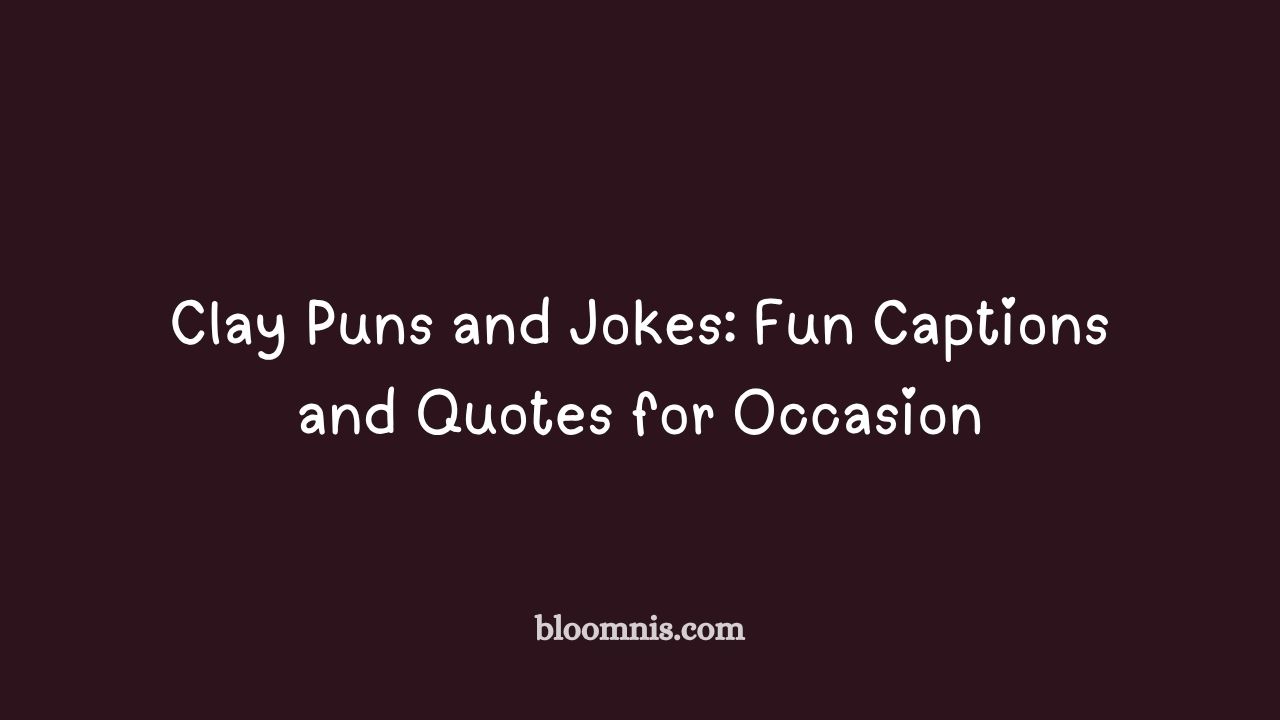 clay puns and jokes
